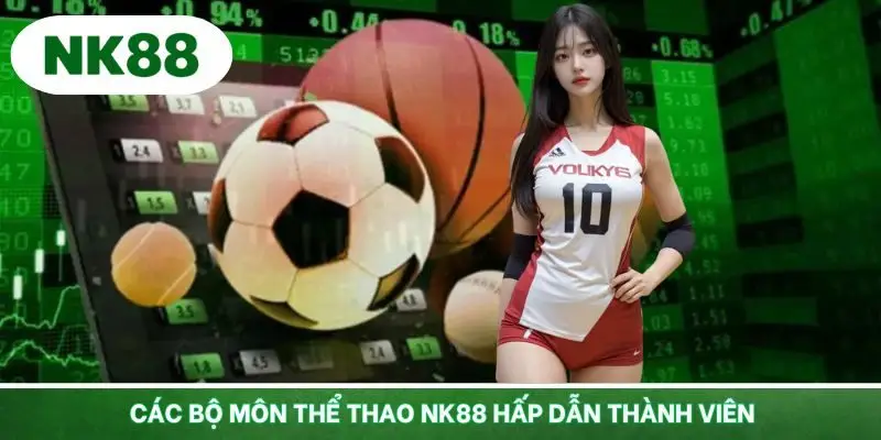 Bộ môn thể thao NK88 thu hút nhiều người theo dõi và đặt cược